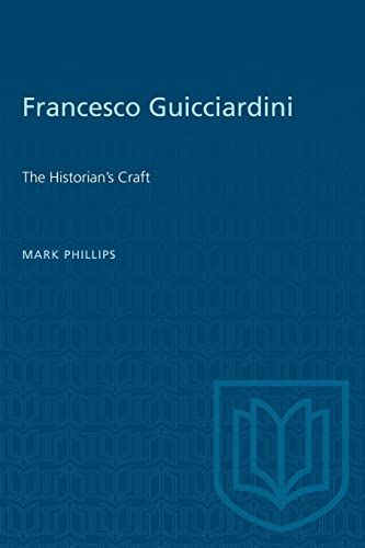 9781487580834: Francesco Guicciardini: The Historian's Craft (Heritage)