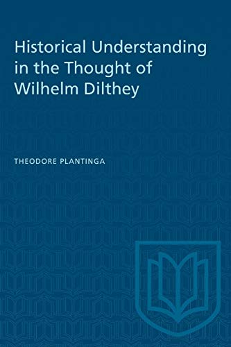 9781487580889: Historical Understanding in the Thought of Wilhelm Dilthey (Heritage)