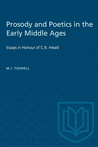 Imagen de archivo de Prosody and Poetics in the Early Middle Ages: Essays in Honour of C.B. Hieatt (Heritage) a la venta por Lucky's Textbooks