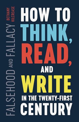 Stock image for Falsehood and Fallacy How to Think, Read, and Write in the TwentyFirst Century for sale by PBShop.store US