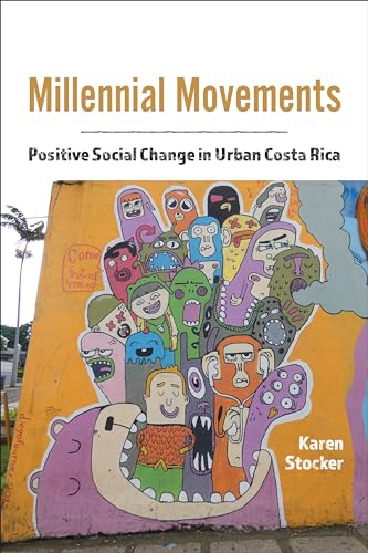 Stock image for Millennial Movements: Positive Social Change in Urban Costa Rica for sale by ThriftBooks-Dallas