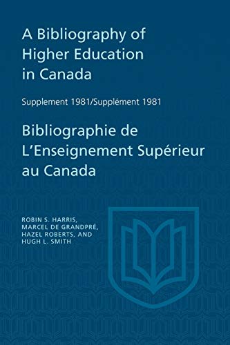 Stock image for A Bibliography of Higher Education in Canada Supplement 1981 / Bibliographie de l'enseignement suprieur au Canada Supplment 1981 (Heritage) for sale by Lucky's Textbooks