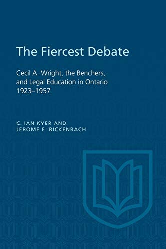 Stock image for The Fiercest Debate: Cecil A Wright, the Benchers, and Legal Education in Ontario 1923-1957 (Heritage) for sale by GF Books, Inc.