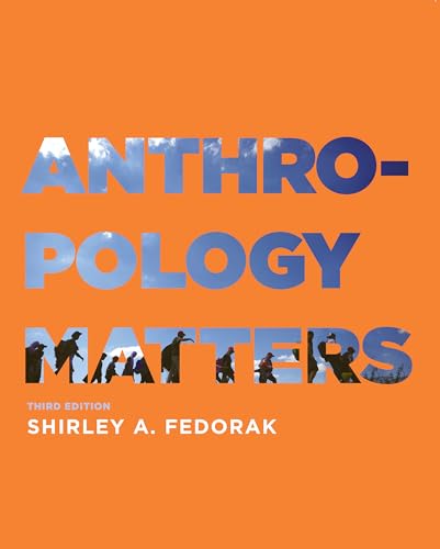 Stock image for Anthropology Matters, Third Edition for sale by The Happy Book Stack