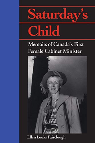 9781487598426: Saturday's Child: Memoirs of Canada's First Female Cabinet Minister