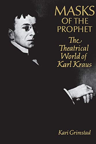 9781487599294: Masks of the Prophet: The Theatrical World of Karl Kraus