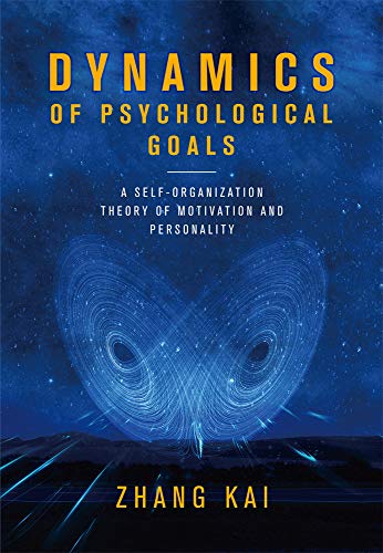 Stock image for Dynamics of Psychological Goals: A Self-organization Theory of Motivation and Personality for sale by Shalimar Books