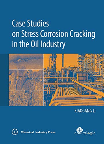 Stock image for Case Studies on Stress Corrosion Cracking in the Oil Industry for sale by BookHunter1