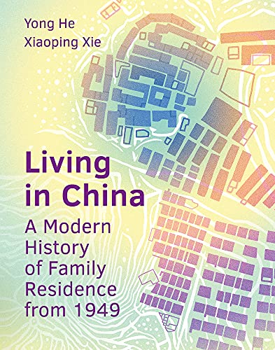 Immagine dell'editore per Living in China: A Modern History of Family Residence from 1949 venduto da Kennys Bookshop and Art Galleries Ltd.