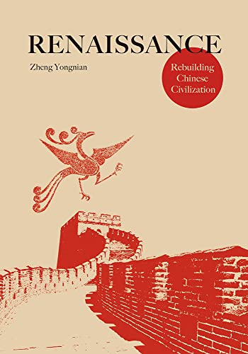 9781487811266: Renaissance: Rebuilding Chinese Civilization