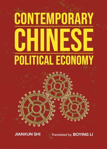 Stock image for Contemporary Chinese Political Economy [Hardcover] Shi, Jianxun and Li, Boying for sale by Lakeside Books