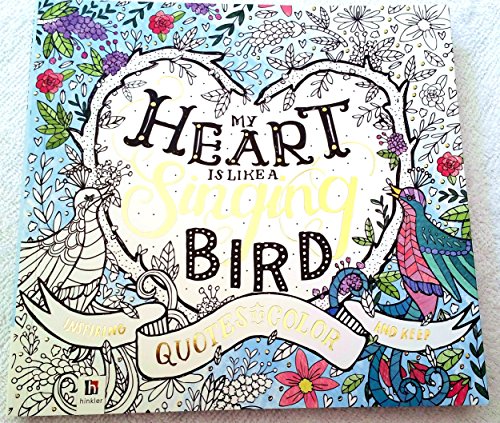 Beispielbild fr My Heart is Like a Singing Bird: Inspiring Quotes to Color and Keep zum Verkauf von SecondSale