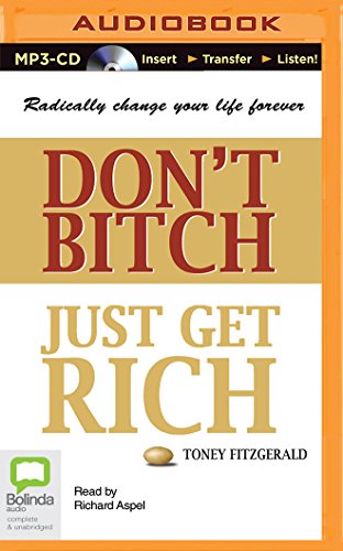 9781489085894: Don't Bitch, Just Get Rich