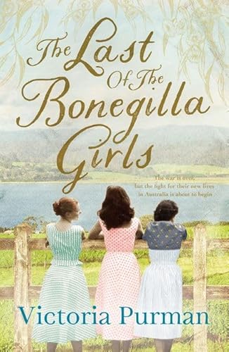 Stock image for The Last of the Bonegilla Girls for sale by SNOOKS BOOKS