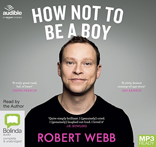 How Not To Be a Boy - Robert Webb