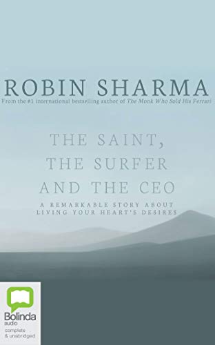 Beispielbild fr The Saint, the Surfer and the Ceo: A Remarkable Story About Living Your Heart's Desires zum Verkauf von Buchpark