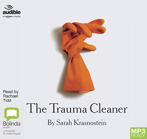 Stock image for The Trauma Cleaner: One Woman's Extraordinary Life in Death, Decay & Disaster for sale by THE SAINT BOOKSTORE