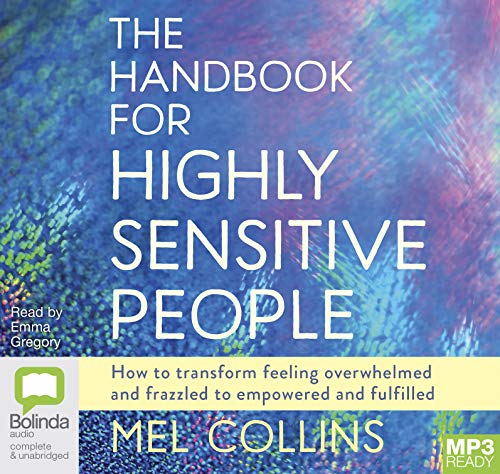 9781489486554: The Handbook for Highly Sensitive People: How to Transform Feeling Overwhelmed and Frazzled to Empowered and Fulfilled