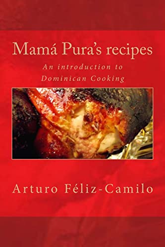 Imagen de archivo de Mamá Pura's recipes: English Black & White Edition (Dominican Cooking) a la venta por -OnTimeBooks-