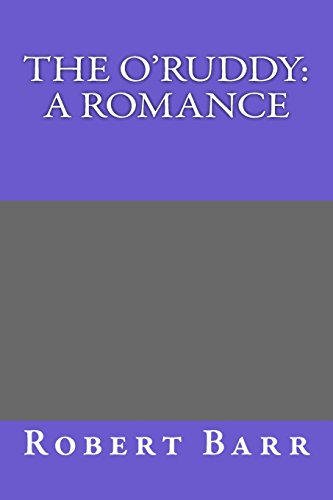 The O'Ruddy: A Romance (9781489505835) by Barr, Robert