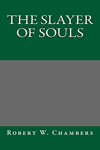 The Slayer Of Souls (9781489506528) by Chambers, Robert W.