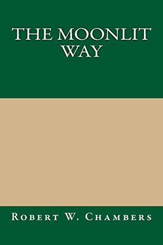 The Moonlit Way (9781489506801) by Chambers, Robert W.