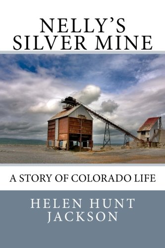 Stock image for Nelly's Silver Mine: A Story of Colorado Life for sale by ThriftBooks-Atlanta