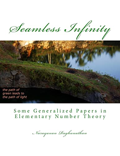 Stock image for Seamless Infinity Some Generalized Papers in Elementary Number Theory for sale by THE SAINT BOOKSTORE