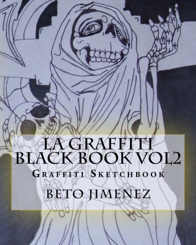 Stock image for La Graffiti Black Book Vol2: Graffiti Sketchbook: Volume 2 for sale by Revaluation Books
