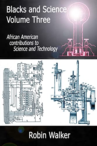 Stock image for Blacks and Science Volume Three: African American Contributions to Science and Technology for sale by SecondSale