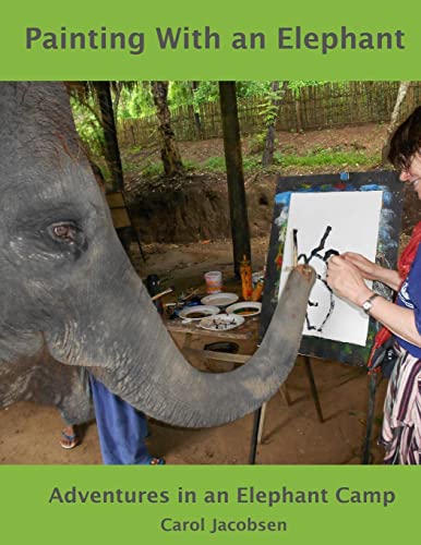 Beispielbild fr Painting With an Elephant: An Elephant Camp Adventure zum Verkauf von THE SAINT BOOKSTORE