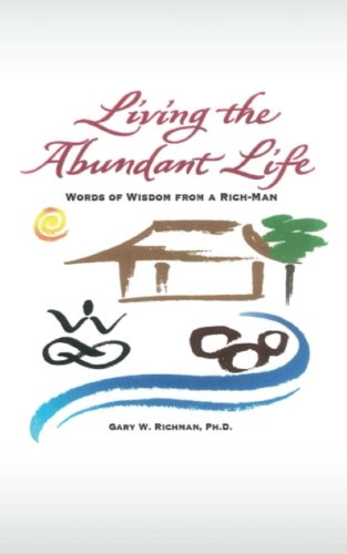 Imagen de archivo de Living the Abundant Life: Words of Wisdom from a Rich-Man a la venta por Green Street Books
