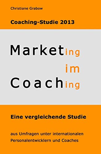 Beispielbild fr Marketing im Coaching - Coaching-Studie 2013 zum Verkauf von Buchmarie