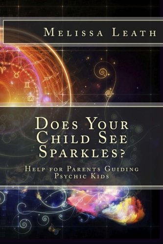 Beispielbild fr Does Your Child See Sparkles? : Help for Parents Guiding Psychic Kids zum Verkauf von Better World Books