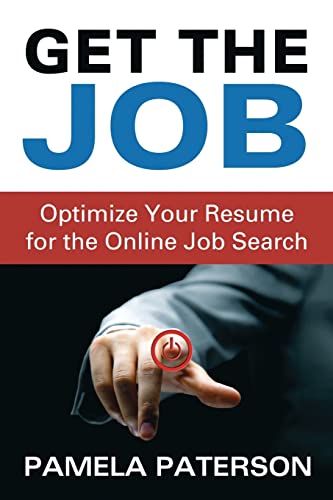 Imagen de archivo de Get the Job: Optimize Your Resume for the Online Job Search a la venta por Better World Books