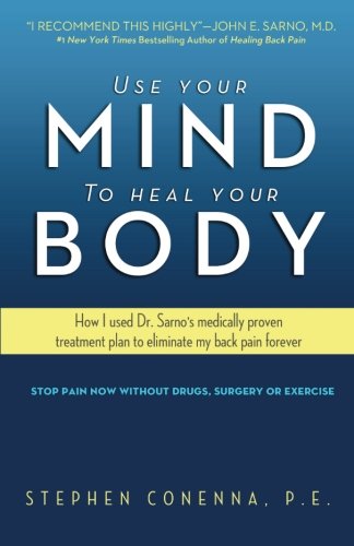 Beispielbild fr Use Your Mind to Heal Your Body: How I used Dr. Sarno  s medically proven treatment plan to eliminate my back pain forever zum Verkauf von WorldofBooks
