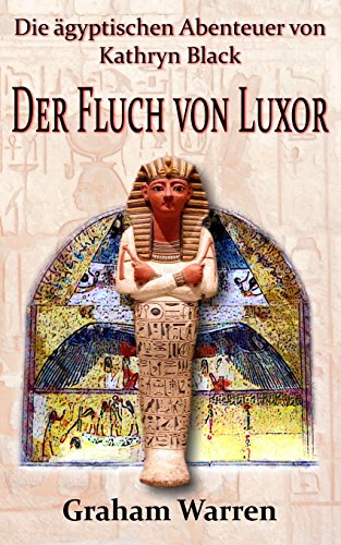 Die Agyptischen Abenteuer Von Kathryn Black - Der Fluch Von Luxor - Warren, Graham