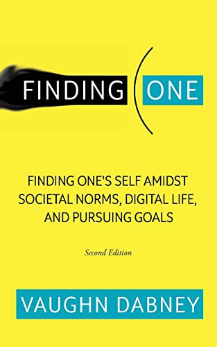 Stock image for Finding One: Finding one's self amidst societal norms, digital life, and pursuing goals for sale by SecondSale