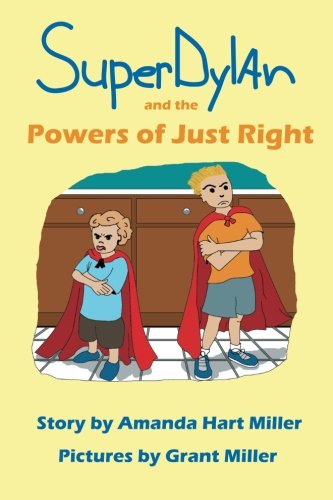 Stock image for SuperDylan and the Powers of Just Right (Volume 1) for sale by Revaluation Books