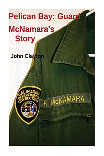 Stock image for Pelican Bay: Guard McNamara's Story for sale by SecondSale