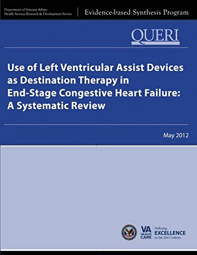 Beispielbild fr Use of Left Ventricular Assist Devices as Destination Therapy in End-Stage Congestive Heart Failure: A Systematic Review zum Verkauf von MusicMagpie