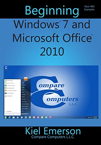 Beispielbild fr Beginning Windows 7 and Microsoft Office 2010 zum Verkauf von THE SAINT BOOKSTORE