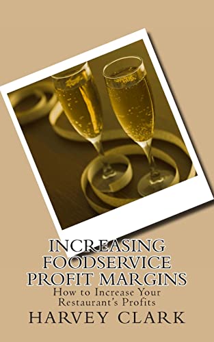 9781489547811: Increasing Foodservice Profit Margins: Ideas to Make Your Restaurant More Profitable