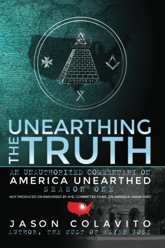 Stock image for Unearthing the Truth: An Unauthorized Commentary on America Unearthed Season One for sale by Revaluation Books