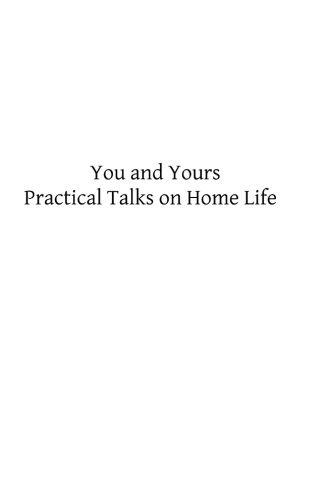 Stock image for You and Yours: Practical Talks on Home Life for sale by Revaluation Books