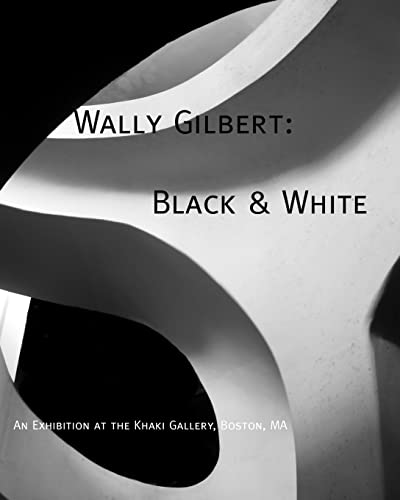 Stock image for Wally Gilbert: Black & White for sale by California Books