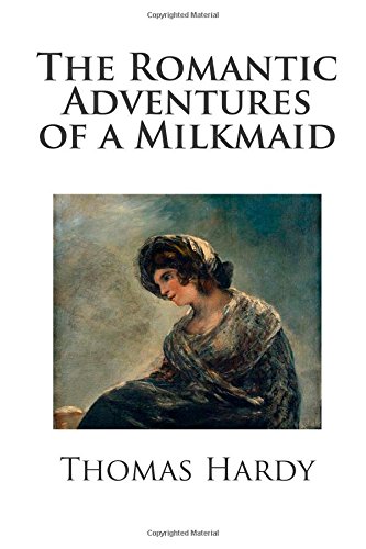 Stock image for The Romantic Adventures of a Milkmaid for sale by Revaluation Books