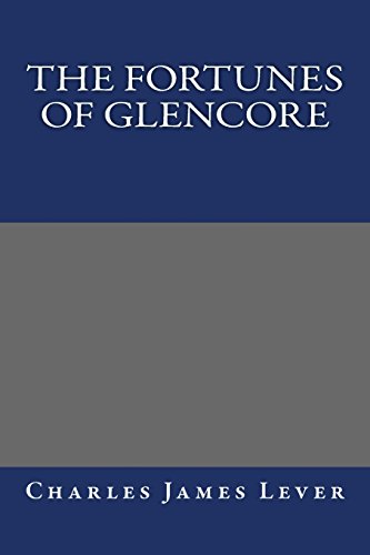 The Fortunes Of Glencore (9781489558312) by Lever, Charles James