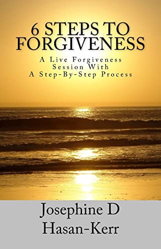 Stock image for 6 Steps To Forgiveness: A Live Forgiveness Session With A Step-By-Step Process for sale by THE SAINT BOOKSTORE