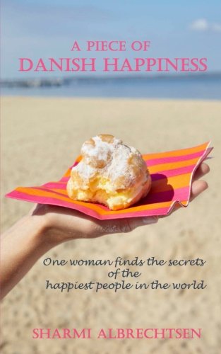 Beispielbild fr A Piece of Danish Happiness: One Woman finds the secrets of the happiest people in the world zum Verkauf von ThriftBooks-Atlanta